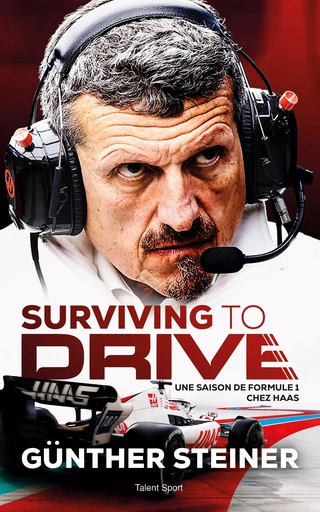 Surviving to drive -  Günther Steiner - TALENT SPORT