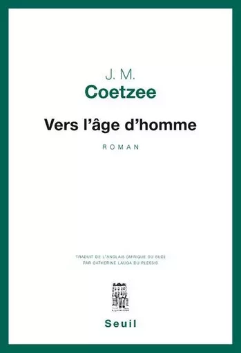 Vers l'âge d'homme - J. M. Coetzee - LE SEUIL EDITIONS