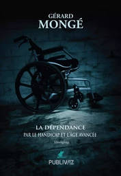 La dépendance par le handicap et l’âge avancé