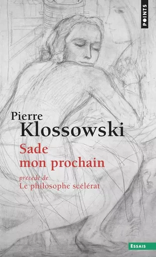 Sade mon prochain - Pierre Klossowski - POINTS EDITIONS