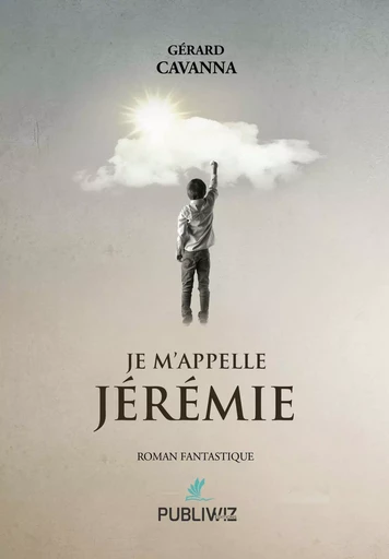 Je m’appelle Jérémie - Gerard Cavanna - PUBLIWIZ