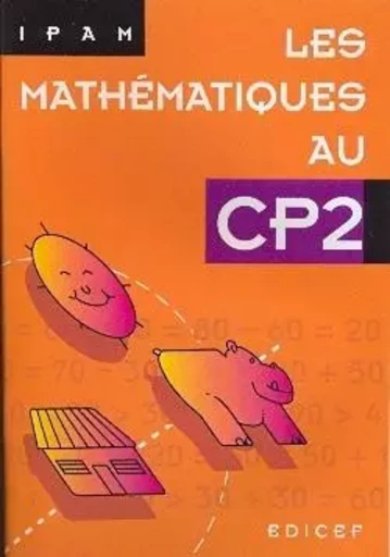 Les Mathématiques au CP2 -  IPAM - EDICEF REVUES