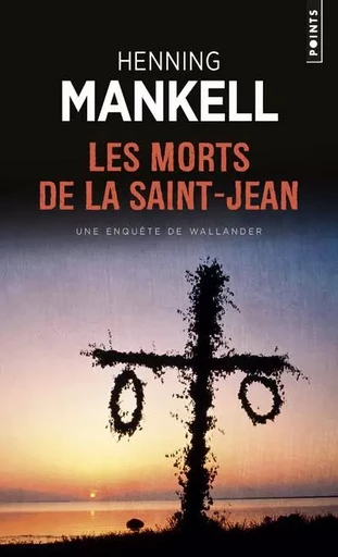 Points Policiers Les Morts de la Saint-Jean - Henning Mankell - POINTS EDITIONS