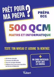 Prêt pour ma prépa ? 500 QCM de maths et informatique pour tester son niveau et assurer sa rentrée