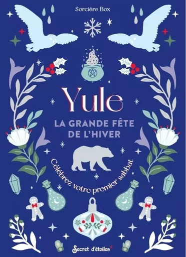 Yule, la grande fête de l hiver -  Sorcière Box - SECRET D'ETOILES