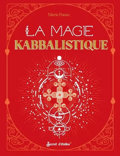 La magie kabbalistique - Marie Pauze - SECRET D'ETOILES