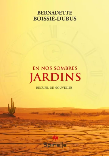 En nos sombres jardins - Bernadette Boissié-Dubus - SPINELLE