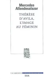 Thérèse d'Avila, l'image au féminin