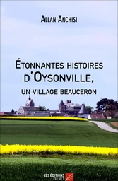 Étonnantes histoires d'Oysonville, un village beauceron