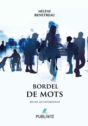 Bordel de mots - Hélène Benetreau - PUBLIWIZ