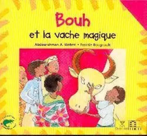 Bouh et la vache magique - Abdourahman A. Waberi - EDICEF REVUES