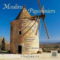 Moulins et pigeonniers en Provence