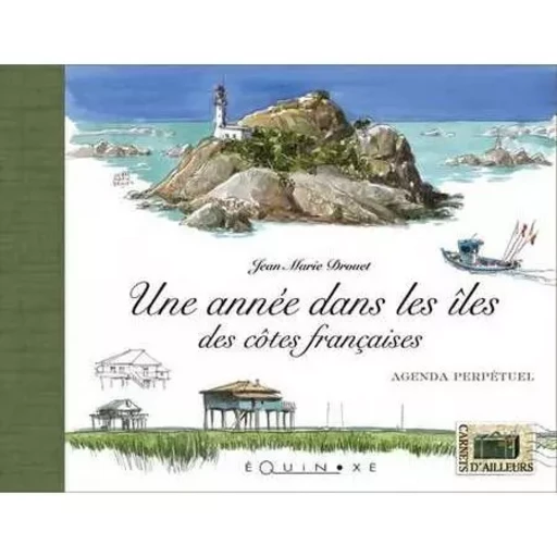 UNE ANNEE DANS LES ILES DES COTES FRANCAISES -  DROUET JEAN MARIE - EQUINOXE