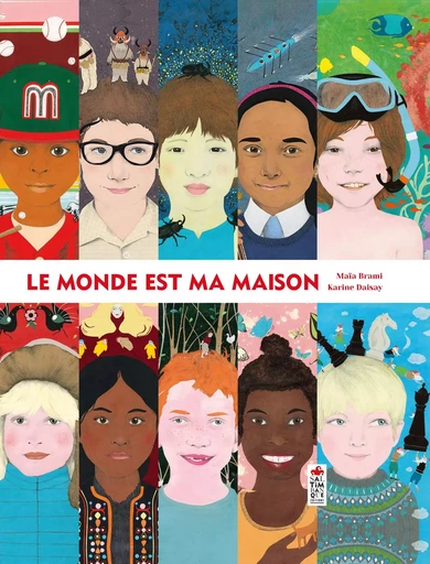 Le monde est ma maison - Maïa Brami - SALTIMBANQUE EDITIONS