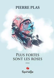 Plus fortes sont les roses