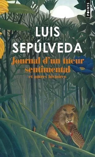 Points Journal d'un tueur sentimental et autres histoires - Luis Sepúlveda - POINTS EDITIONS