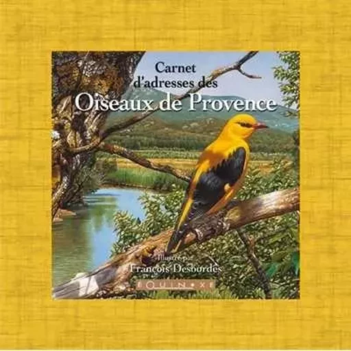 MINI CARNET D ADRESSES DES OISEAUX DE PROVENCE -  DESBORDES FRANCOIS - EQUINOXE