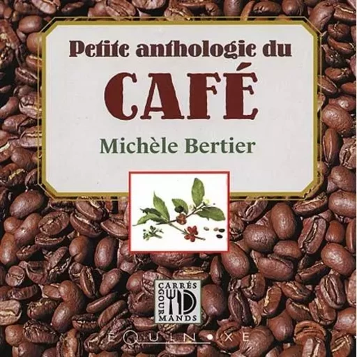 Petite anthologie du café -  - EQUINOXE