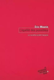 L'Egalité des possibles. La nouvelle société française