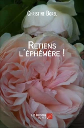 Retiens l'éphémère ! 