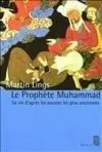 Livres de référence Le Prophète Muhammad - Martin Lings - LE SEUIL EDITIONS