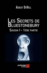 Les Secrets de Bluestonebury Saison I - 1ère partie