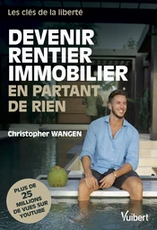 Devenir rentier immobilier en partant de rien