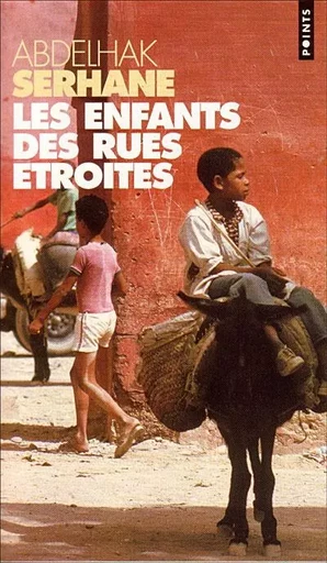 Les Enfants des rues étroites - Abdelhak Serhane - POINTS EDITIONS