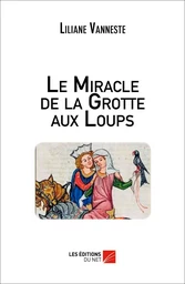 Le Miracle de la Grotte aux Loups