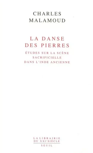 La Danse des pierres - Charles Malamoud - LE SEUIL EDITIONS