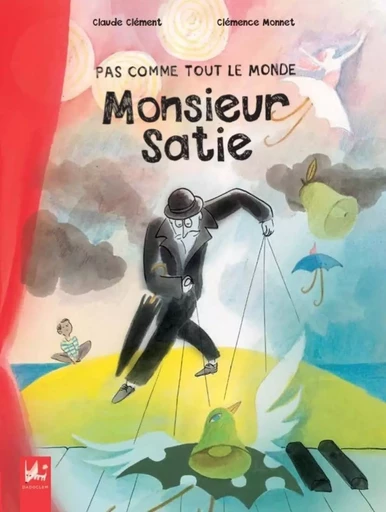 PAS COMME TOUT LE MONDE, MONSIEUR SATIE -  CLEMENT CLAUDE - DADOCLEM