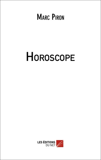 Horoscope - Marc Piron - Les Editions du Net