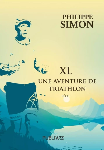 XL - Une aventure de triathlon - Philippe Simon - PUBLIWIZ