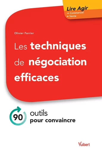 Les techniques de négociation efficaces - Olivier Ferrier - VUIBERT