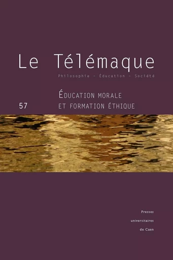 LE TELEMAQUE, N  57. EDUCATION MORALE ET FORMATION ETHIQUE -  AUTEURS DIVERS - PU CAEN