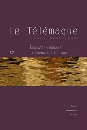 LE TELEMAQUE, N  57. EDUCATION MORALE ET FORMATION ETHIQUE