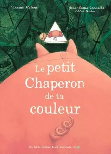 Le Petit Chaperon de ta couleur - Vincent Malone - SEUIL JEUNESSE