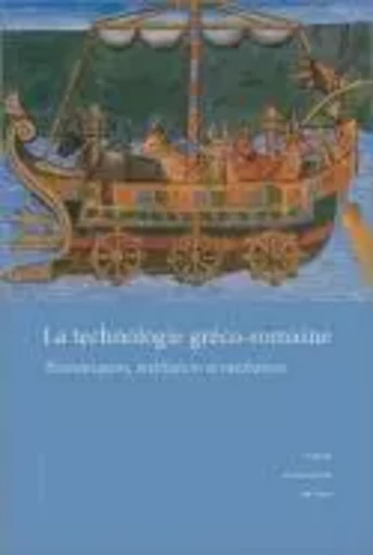 La technologie gréco-romaine - transmission, restitution et médiation -  - PU CAEN