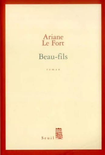 Beau-fils - Ariane Le Fort - LE SEUIL EDITIONS