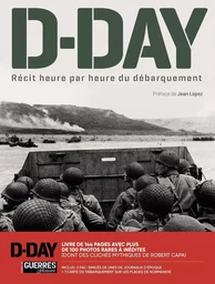 D-DAY - Récit heure par heure du débarquement