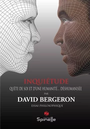 Inquiétude - Quête de soi et d’une humanité déshumanisée