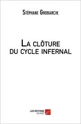 La clôture du cycle infernal