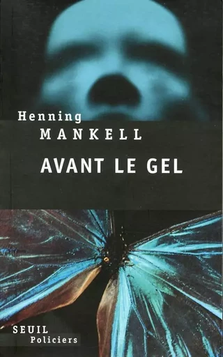 Avant le gel - Henning Mankell - LE SEUIL EDITIONS