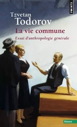 La Vie commune. Essai d'anthropologie générale