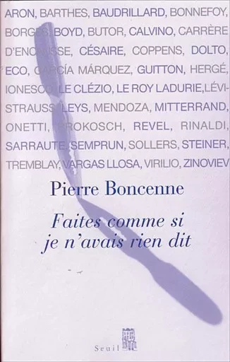 Essais littéraires (H.C.) Faites comme si je n'avais rien dit -  - LE SEUIL EDITIONS