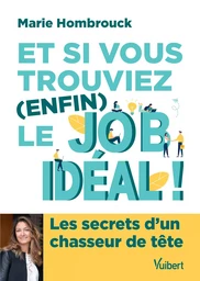 Et si vous trouviez (enfin) le job idéal