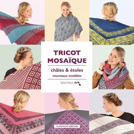 Tricot Mosaïque, châles et étoles - Sylvie Rasch - UDAM