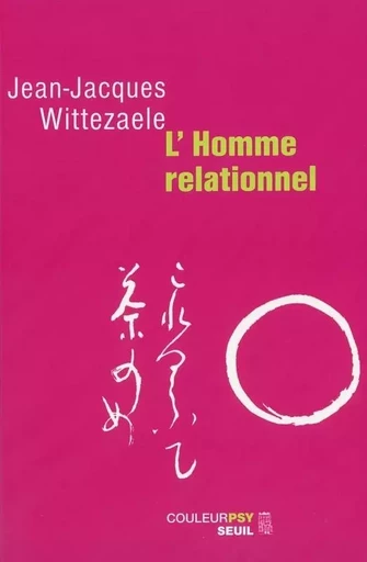 L'Homme relationnel - Jean-Jacques Wittezaele - LE SEUIL EDITIONS