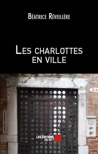 Les charlottes en ville - Béatrice Réveillère - Les Editions du Net