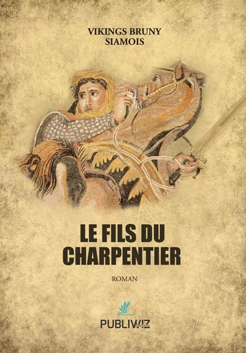 Le fils du charpentier - Vikings Bruny Siamois - PUBLIWIZ